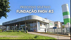 Edital FHGV-RS abre vagas de R$ 12 mil em Maio